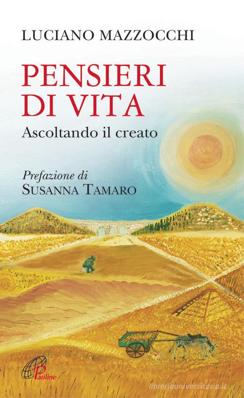 Pensieri di vita. Ascoltando il creato di Luciano Mazzocchi edito da Paoline Editoriale Libri