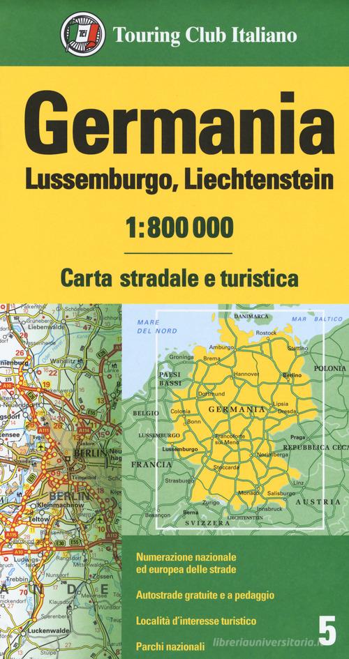 Germania, Lussemburgo, Liechtenstein 1:800.000. Carta stradale e turistica edito da Touring