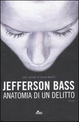 Anatomia di una delitto di Jefferson Bass edito da Nord