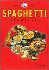 Spaghetti & fantasia edito da Demetra