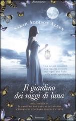 Il giardino dei raggi di luna di Sarah Addison Allen edito da Sonzogno