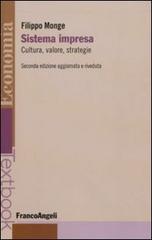 Sistema impresa. Cultura, valore, strategie di Filippo Monge edito da Franco Angeli