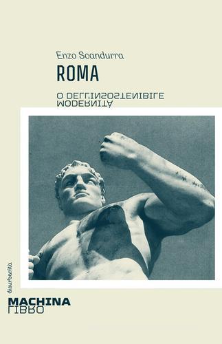 Roma. O dell'insostenibile modernità di Enzo Scandurra edito da DeriveApprodi