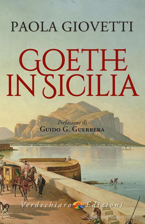 Goethe in Sicilia di Paola Giovetti edito da Verdechiaro