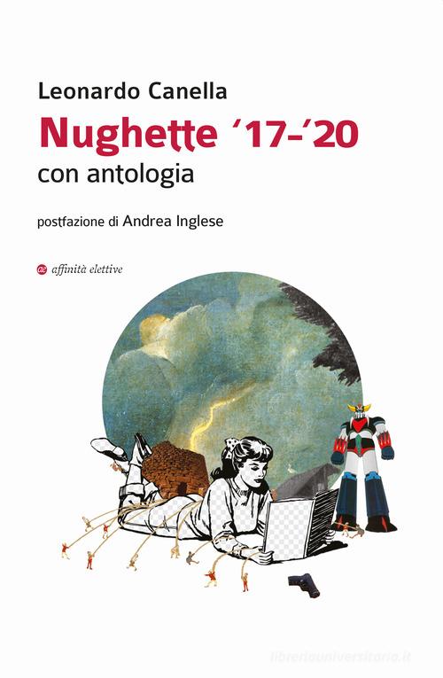 Nughette '17-'20. Con antologia di Leonardo Canella edito da Affinità Elettive Edizioni