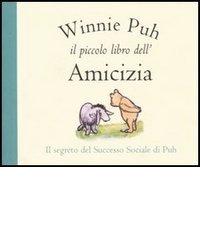 Winnie Puh. Il piccolo libro dell'amicizia edito da Magazzini Salani