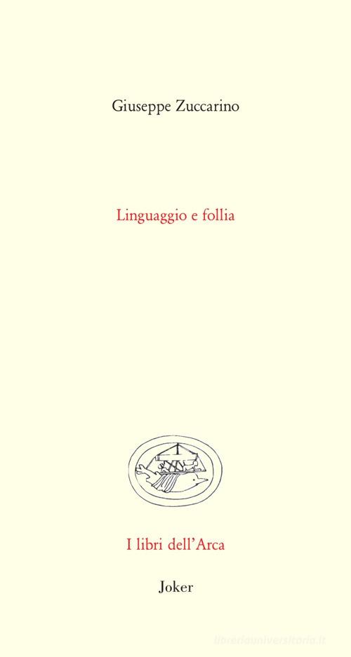 Linguaggio e follia di Giuseppe Zuccarino edito da Joker