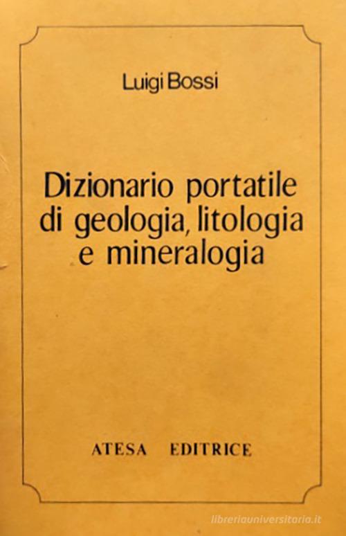 Dizionario portatile di geologia, litologia e mineralogia (rist. anast. Milano, 1819) di Luigi Bossi edito da Firenzelibri