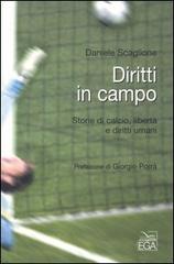 Diritti in campo. Storie di calcio, libertà e diritti umani di Daniele Scaglione edito da EGA-Edizioni Gruppo Abele