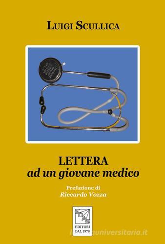 Lettera ad un giovane medico di Luigi Scullica edito da EDAS