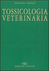 Tossicologia veterinaria di Grazia Mengozzi, Giulio Soldani edito da Idelson-Gnocchi