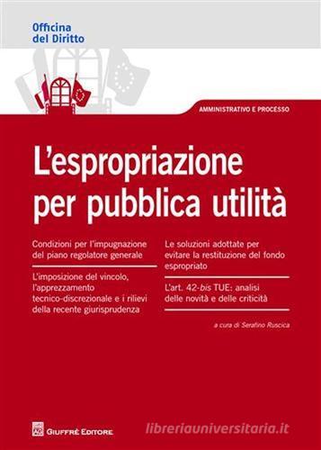 L' espropriazione per pubblica utilità edito da Giuffrè