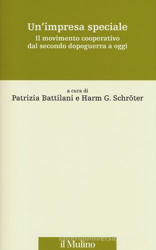 Un'impresa speciale. Il movimento cooperativo dal secondo dopoguerra a oggi edito da Il Mulino