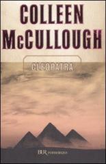 Cleopatra di Colleen McCullough edito da BUR Biblioteca Univ. Rizzoli