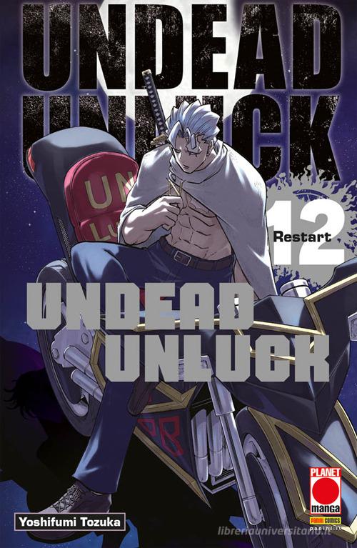 Undead unluck vol.12 di Yoshifumi Tozuka edito da Panini Comics