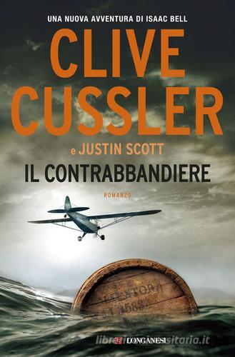 Libro Il contrabbandiere di Clive Cussler, Justin Scott I maestri dell'avventura di Longanesi