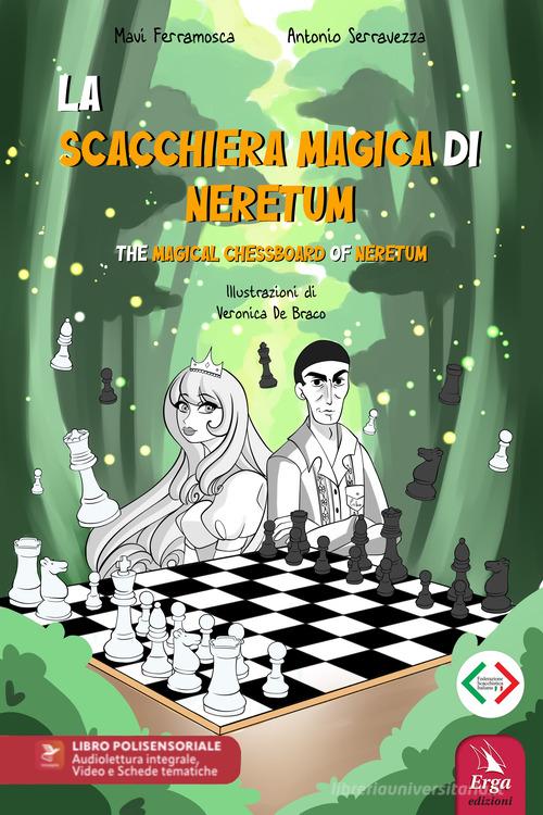 La scacchiera magica di Neretum-The magical chessboard of Neretum di Antonio Serravezza, Mavi Ferramosca edito da ERGA
