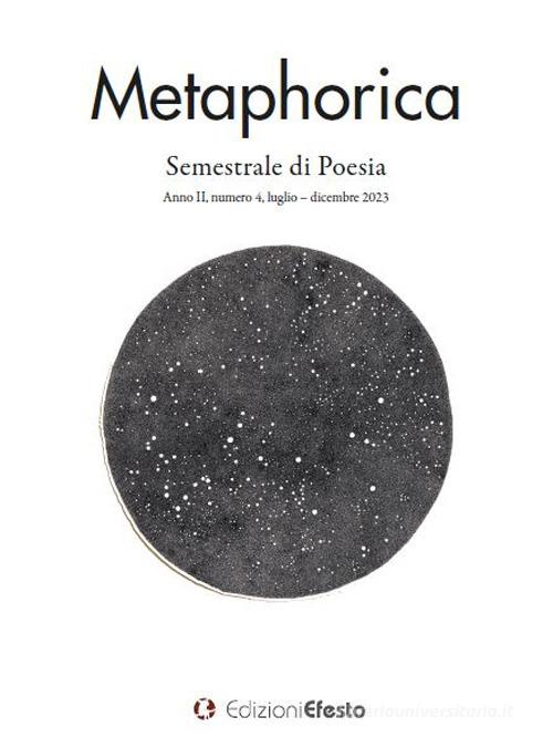 Metaphorica. Semestrale di poesia (2023) vol.4 edito da Edizioni Efesto