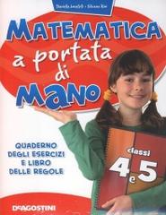 Matematica a portata di mano. Per la 4ªe 5ª classe elementare di Daniella Locatelli, Silvana Rini edito da De Agostini Scuola