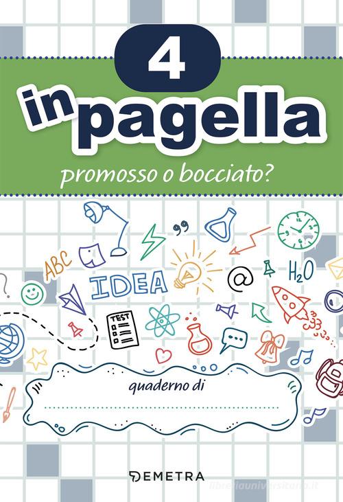 4 in pagella. Promosso o bocciato? edito da Demetra