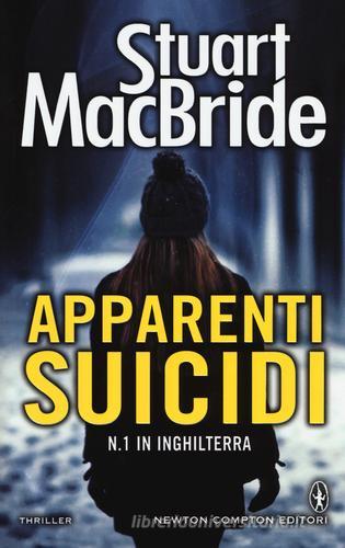 Apparenti suicidi di Stuart MacBride edito da Newton Compton