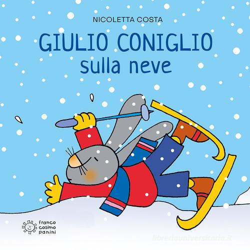 Giulio Coniglio va sulla neve di Nicoletta Costa edito da Franco Cosimo Panini