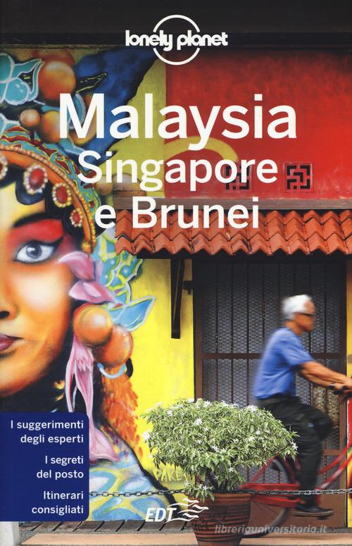 Malaysia, Singapore e Brunei edito da Lonely Planet Italia
