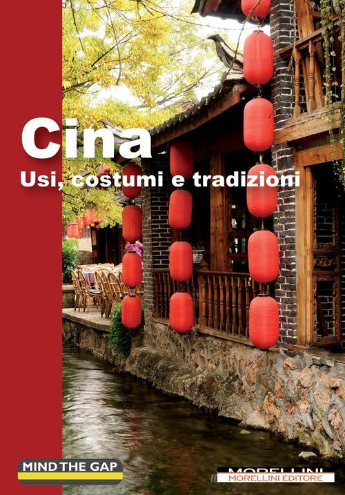 Cina. Usi, costumi e tradizioni di Mirko Cova edito da Morellini