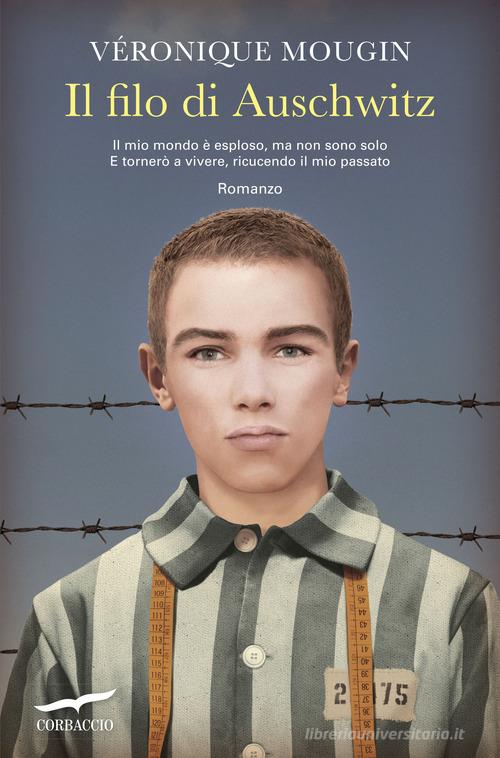 Il filo di Auschwitz di Véronique Mougin edito da Corbaccio