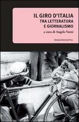 Il giro d'Italia. Tra letteratura e giornalismo edito da Bononia University Press