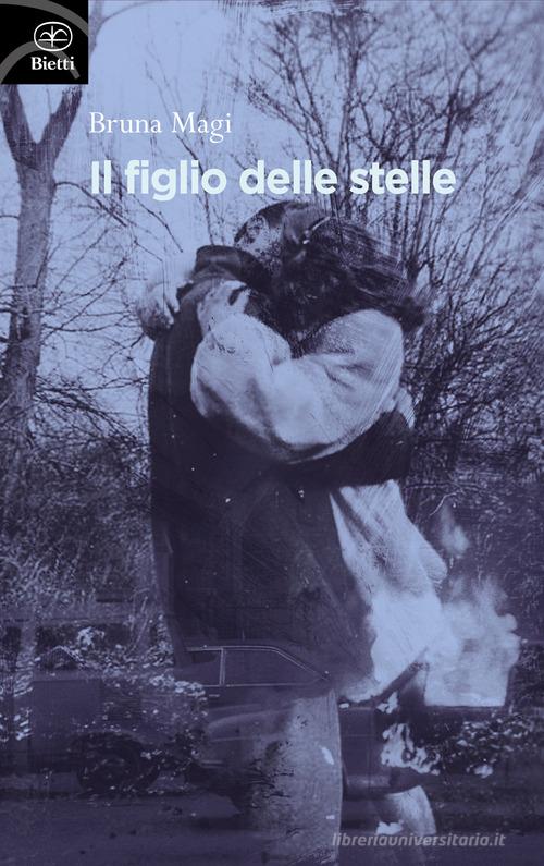 Libro Il figlio delle stelle di Bruna Magi Fuori collana di Bietti