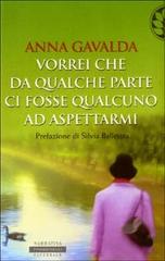 Vorrei che da qualche parte ci fosse qualcuno ad aspettarmi di Anna Gavalda edito da Sperling & Kupfer