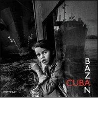 Cuba. Ediz. illustrata di Ernesto Bazan edito da Postcart Edizioni