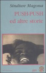 Push-Push ed altre storie di Sindiwe Magona edito da Gorée