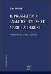 Il pragmatismo analitico italiano di Mario Calderoni di Ivan Pozzoni edito da If Press