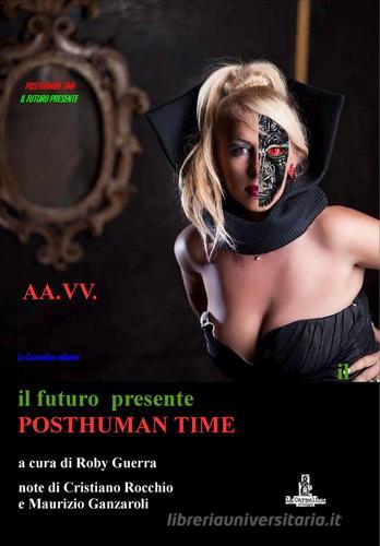 Posthuman time. Il futuro presente edito da La Carmelina