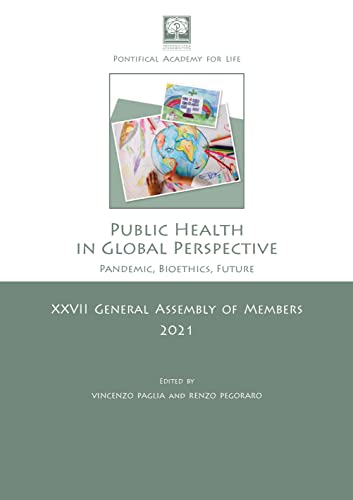 Public health in global perspective. Pandemic, bioethics, future edito da Pliniana