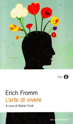 L' arte di vivere di Erich Fromm edito da Mondadori