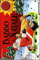 Babbo Natale. Premi e ascolta. Ediz. illustrata di Silvia D'Achille, Tony Wolf edito da Dami Editore