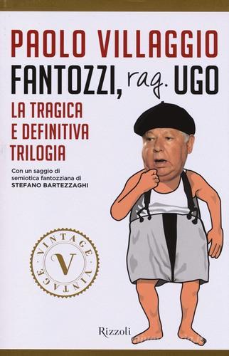 Fantozzi, Rag. Ugo. La tragica e definitiva trilogia di Paolo Villaggio edito da Rizzoli