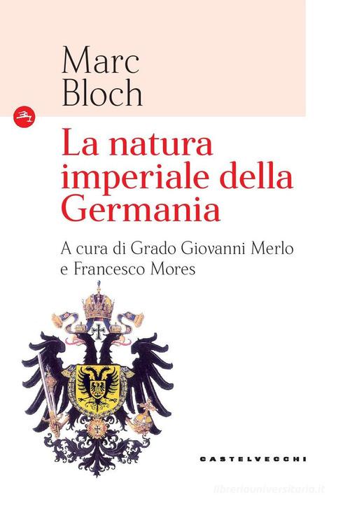 La natura imperiale della Germania di Marc Bloch edito da Castelvecchi