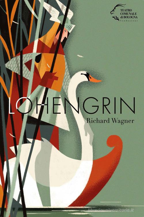 Lohengrin di W. Richard Wagner edito da Pendragon