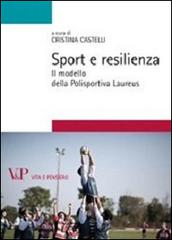 Sport e resilienza. Il modello della Polisportiva Laureus edito da Vita e Pensiero