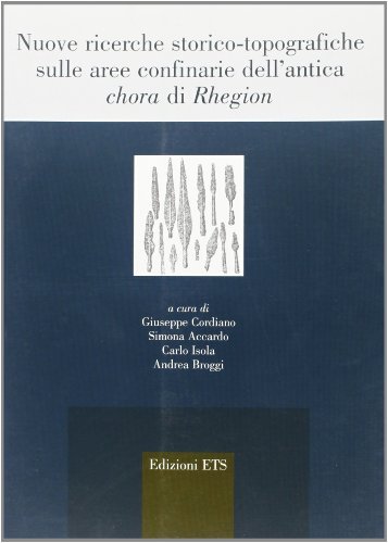 Nuove ricerche storico-topografiche sulle aree confinarie adell'antica chora di Rhegion edito da Edizioni ETS