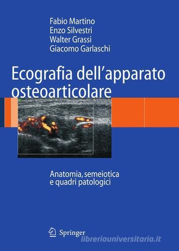 Ecografia dell'apparato osteoarticolare. Anatomia, semeiotica e quadri patologici edito da Springer Verlag