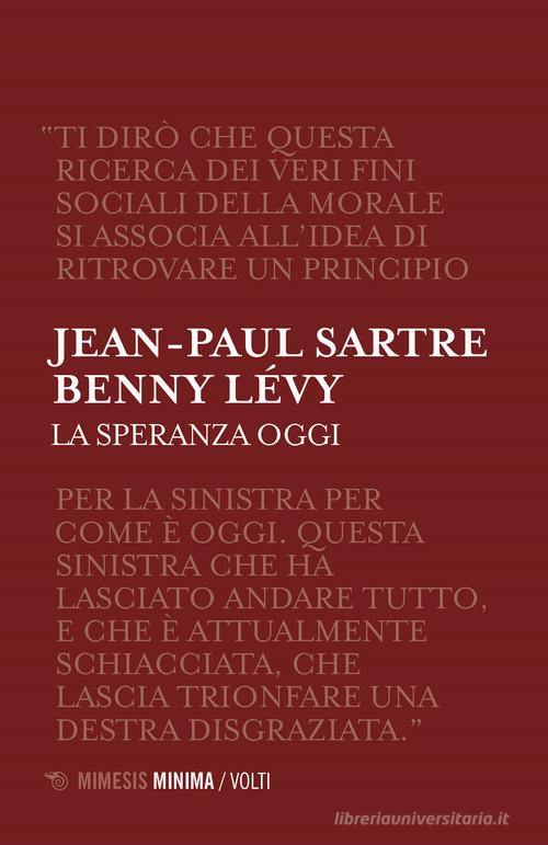 La speranza oggi di Jean-Paul Sartre, Benny Lévy edito da Mimesis