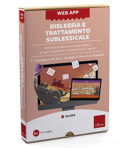 Web app dislessia e trattamento sublessicale. Attività di recupero su analisi sillabica, gruppi consonantici e composizione di parole. Con Web app di Susi Cazzaniga, Anna Maria Re, Patrizio Emanuele Tressoldi edito da Erickson