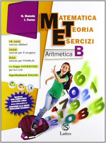 Matematica teoria esercizi. Aritmetica. Con il mio quaderno INVALSI. Per la Scuola media. Con espansione online vol.2 di Gino Bonola, I. Forno edito da Lattes