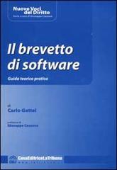 Il brevetto di software. Guida teorico pratica di Carlo Gattei edito da La Tribuna