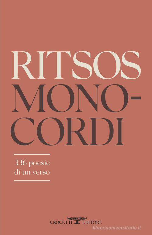 Monocordi. 336 poesie di un verso di Ghiannis Ritsos edito da Crocetti